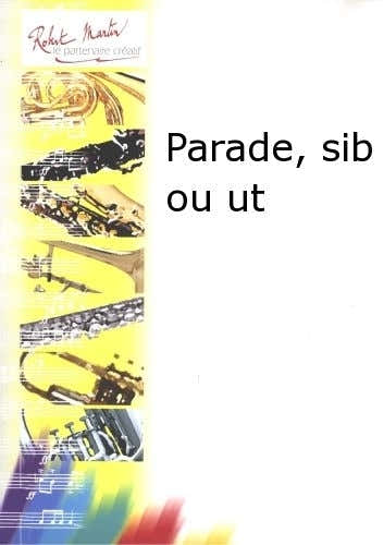 Robert Min Bigot P. - Parade Sib Ou Ut