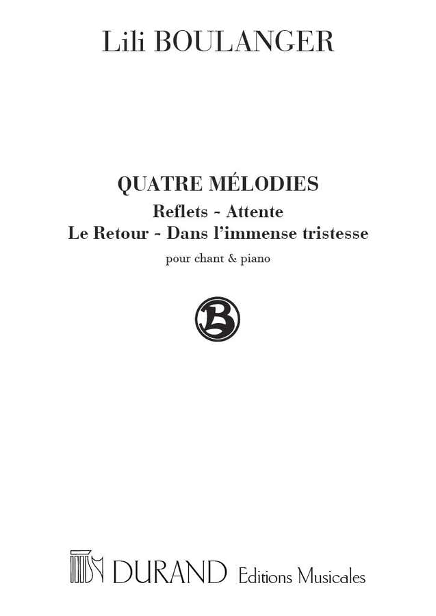 BOULANGER - 4 MELODIES - CHANT ET PIANO