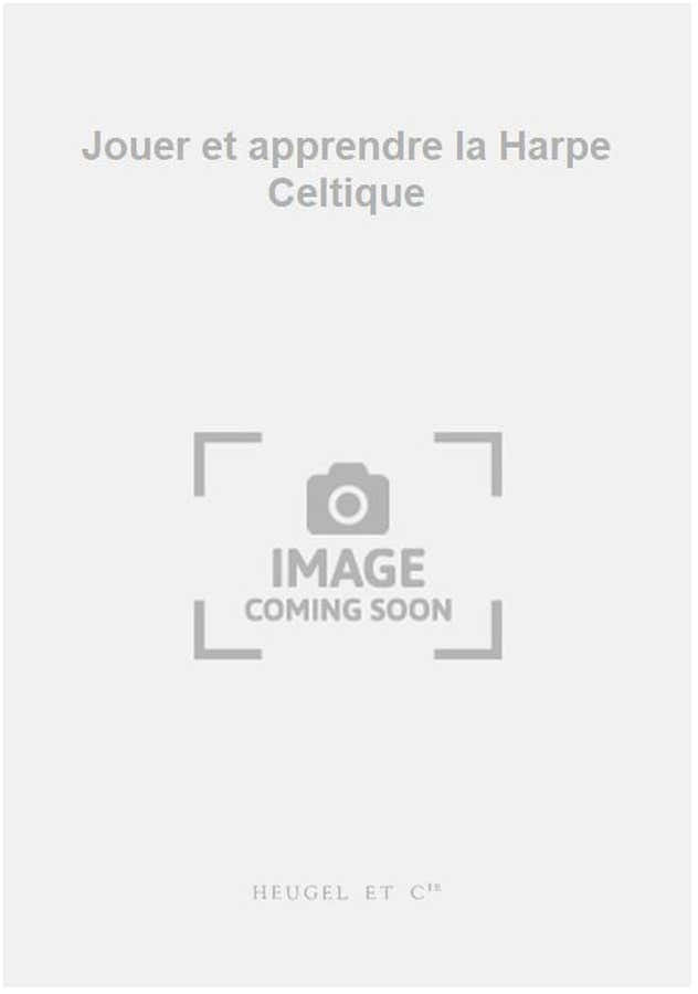 Jouer et apprendre la Harpe Celtique