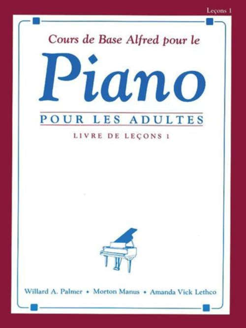 Cours De Base Alfred Pour Le Piano Adultes Vol.1