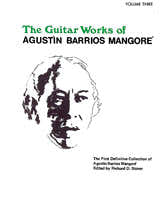 The Guitar Works Of Agustin Barrios Mangore Vol.3