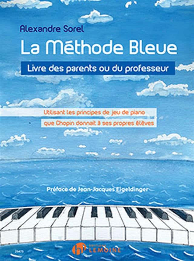 Sorel Alexandre - La Methode Bleue Livre Des Parents Ou Du Professeur