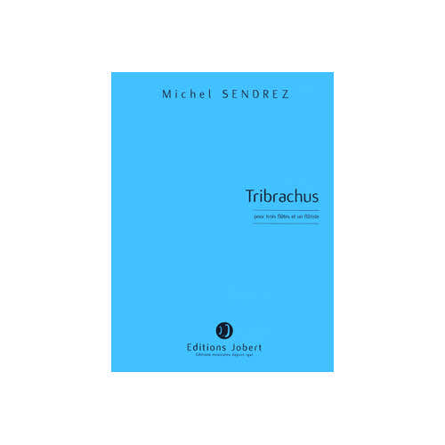 Sendrez - Tribrachus - 3 Flûtes et 1 Flûtiste