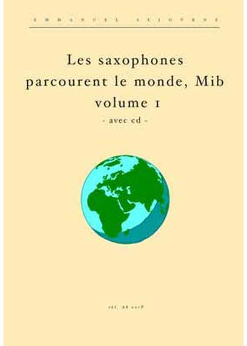 Sejourne E. - Les Saxophones Mib Parcourent Le Monde Vol.1
