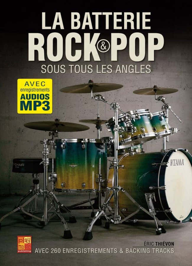 La Batterie Rock & Pop Sous Tous Les Angles