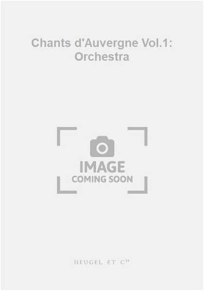 Heugel Chants d'Auvergne Vol.1: Orchestra