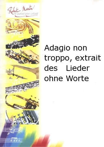 MENDELSSOHN F. - ADAGIO NON TROPPO EXTRAIT DES LIEDER OHNE WORTE