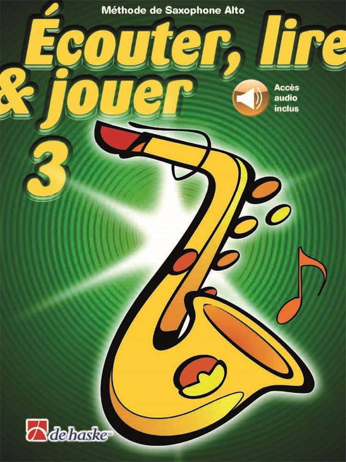 Écouter Lire Et Jouer Vol.3 Saxophone Alto
