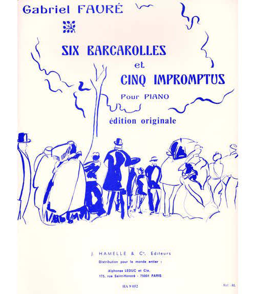 FAURE GABRIEL - 6 BARCAROLLES ET 5 IMPROMPTUS - PIANO