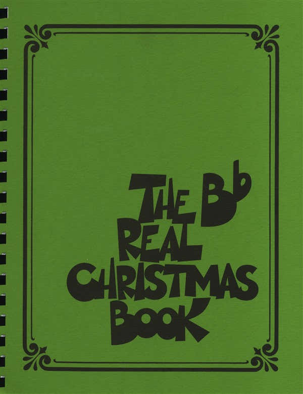 The Real Christmas Book Real Book B Flat Edition Melody Lyrics Chords - B Flat Instruments