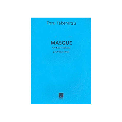 TAKEMITSU - MASQUE CONTINU INCIDENTAL - 2 FLUTES