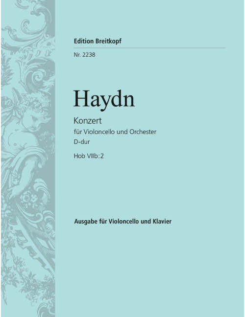 Haydn - Violoncellokonzert D-dur Hob Viib:2 Hob Viib:2 - Violoncelle et Orchestre