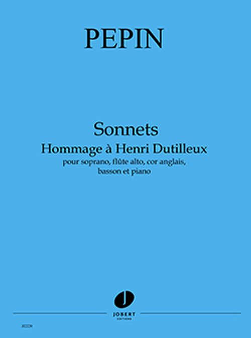 Pepin - S- Hommage À H.Dutilleux - Soprano Flûte Alto Cor Anglais Basson Et Piano