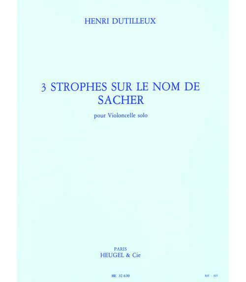 DUTILLEUX H. - 3 STROPHES SUR LE NOM DE PAUL SACHER - VIOLONCELLE SOLO