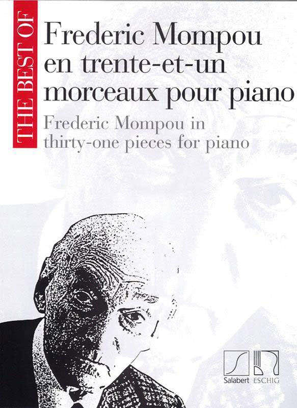 Mompou F. - The Best Of - TRENTE-et-un Morceaux - Piano