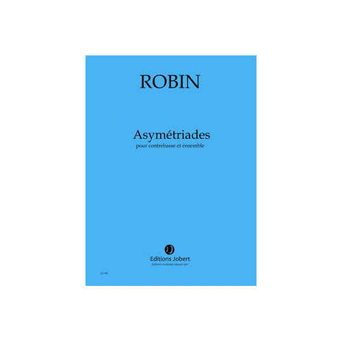 Robin - Asymétriades Partitura Del Director - Concierto Para Contrabajo Y Conjunto (16 Músicos)