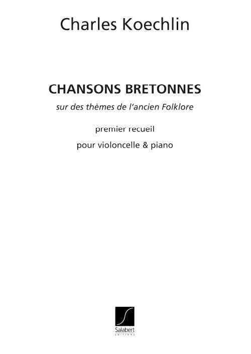 KOECHLIN C. - Canciones bretonas Opus 115 - Primer cuaderno - Violonchelo y piano