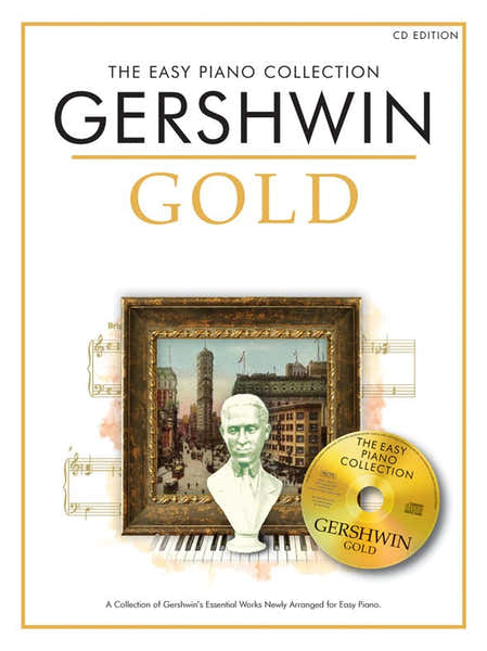 GEORGE GERSHWIN - THE EASY PIANO COLLECTION - GEORGE GERSHWIN GOLD - PIANO SOLO