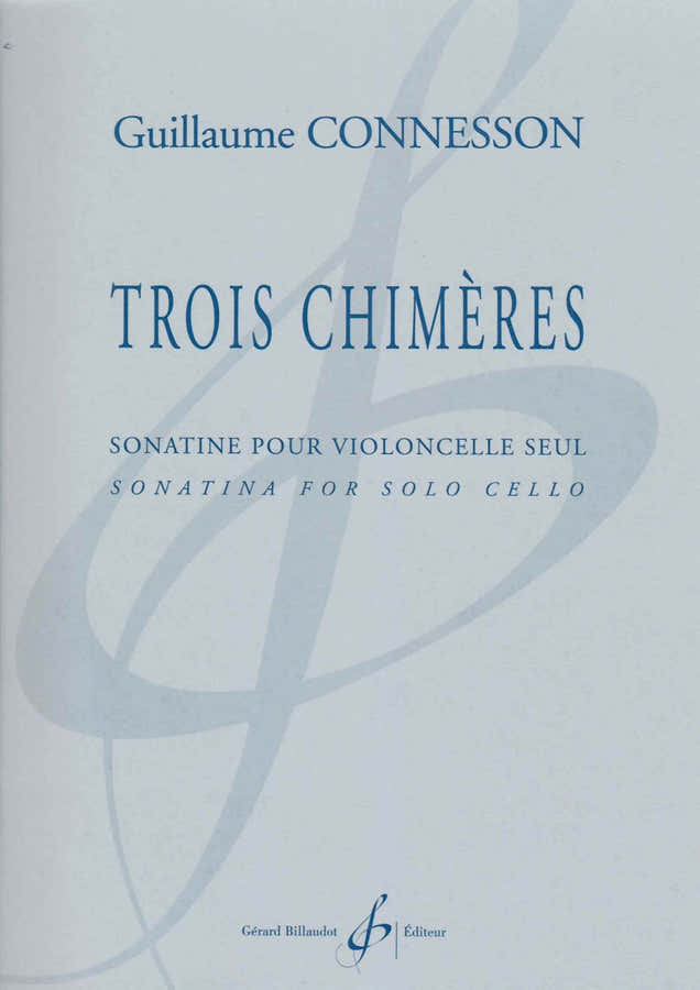 CONNESSON GUILLAUME - TROIS CHIMERES - VIOLONCELLE SEUL