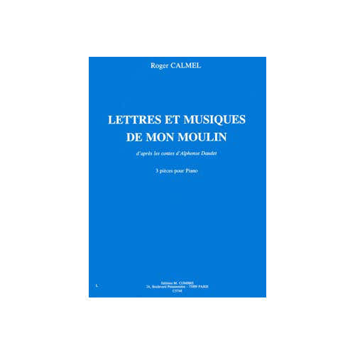 Calmel - LETTRES-musique De Mon Moulin - Piano