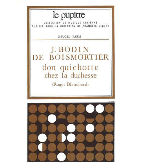 Heugel PARTITIONS CHANT - BOISMORTIER DON QUICHOTTE CHEZ LA DUCHESSE BALLET COMIQUE EN TROIS ACTES