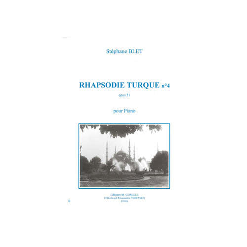 Blet Stephane - Rhapsodie Turque N°4 Op.2 - Piano