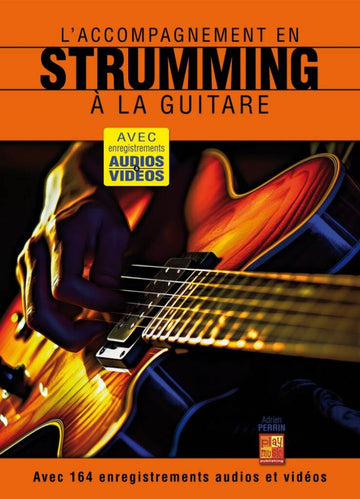 PERRIN ADRIEN - L'ACCOMPAGNEMENT EN STRUMMING A LA GUITARE
