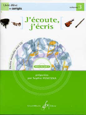 PENITZKA SOPHIE - J'ECOUTE, J'ECRIS VOL.3 + CD - LIVRE DE L'ELEVE + CORRIGES