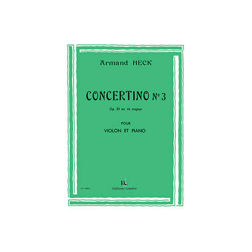 Heck - Concertino No.3 Ré M. Op.33 - Violon et Piano