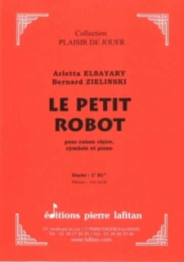 ELSAYARY A. & ZIELINSKI B. - LE PETIT ROBOT - CAISSE CLAIRE CYMBALE ET PIANO