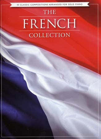 French Collection - 43 Classic Compositions - Piano Solo