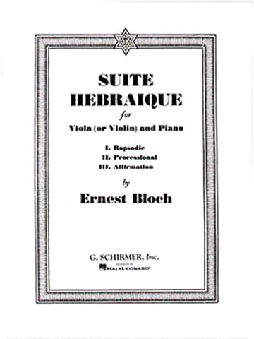 BLOCH ERNEST - SUITE HEBRAIQUE - ALTO (OU VIOLON) & PIANO