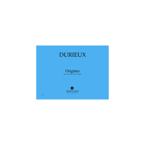 Durieux - Origines - Ensemble et Électronique