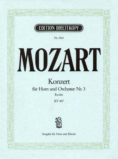 MOZART WOLFGANG AMADEUS - HORNKONZERT NR.3 ES-DUR KV 447 - HORN PIANO