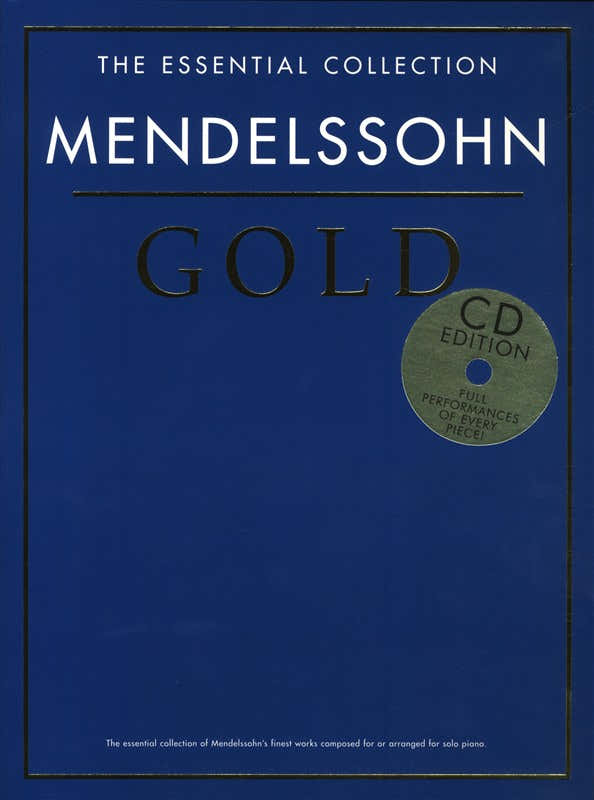 Mendelssohn - The Essential Collection - Mendelssohn Gold - Piano Solo