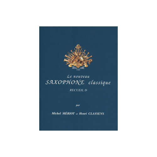Meriot Michel / Classens Henri - Le Nouveau Saxophone Classique Vol.d - Saxophone et Piano