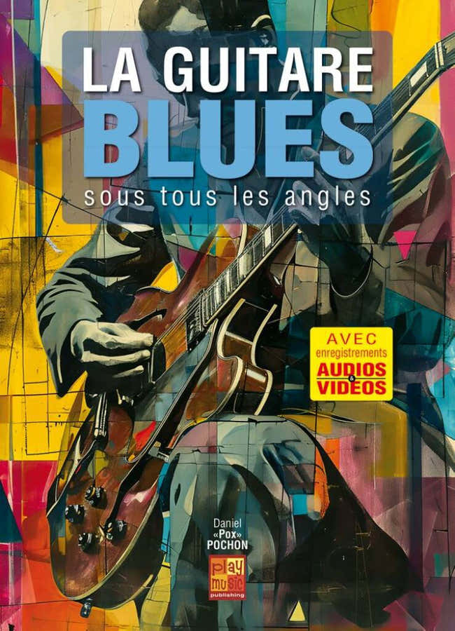 La Guitare Blues sous Tous les Angles