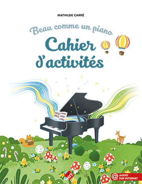 Carre Mathilde - Beau Comme Un Piano - Cahier D'activites