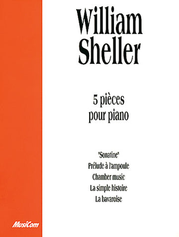 SHELLER W. - 5 PIECES - PIANO