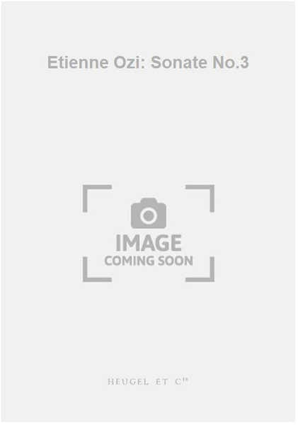 Etienne Ozi: Sonate No.3