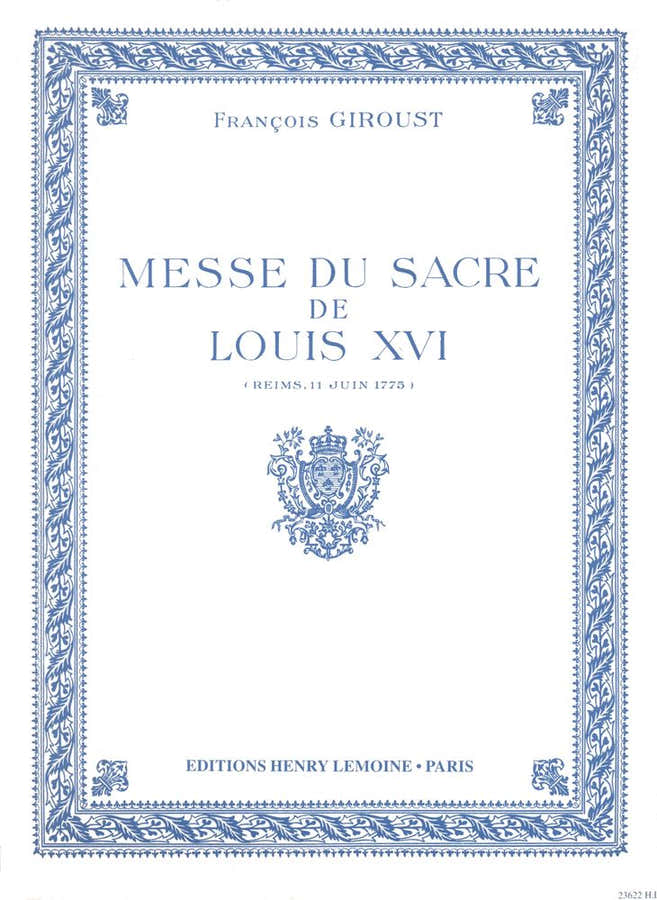 GIROUST FRANCOIS - MESSE DU SACRE DE LOUIS XVI (MESSE BREVE) - CHOEUR MIXTE (5 VOIX) ORCHESTRE