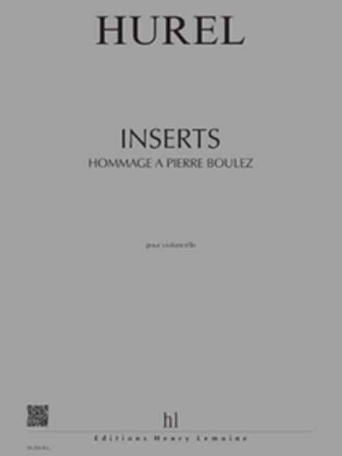 Hurel - Inserts - Hommage À P.boulez - Violoncelle