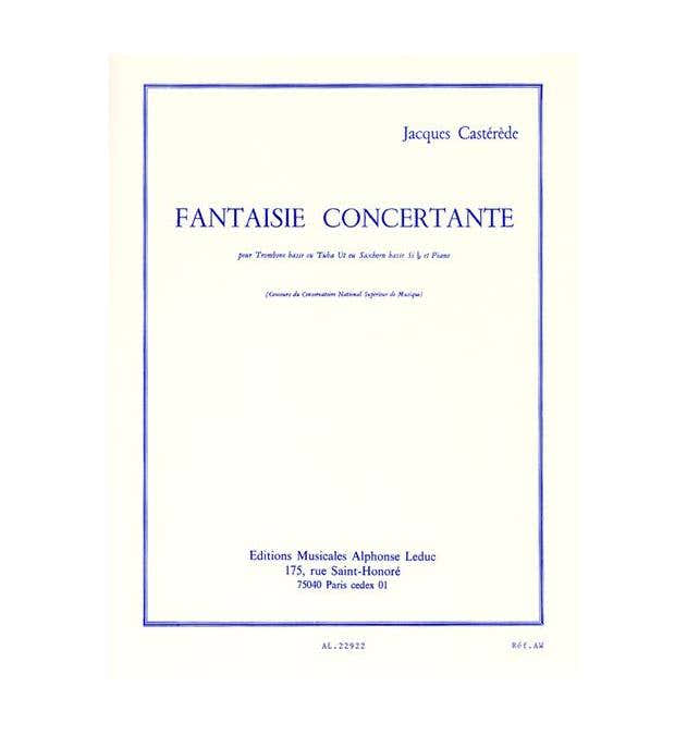 CASTEREDE J. - FANTAISIE CONCERTANTE - TROMB.BASSE (TUBA UT SAXHORN BASSE SIB) ET PNO