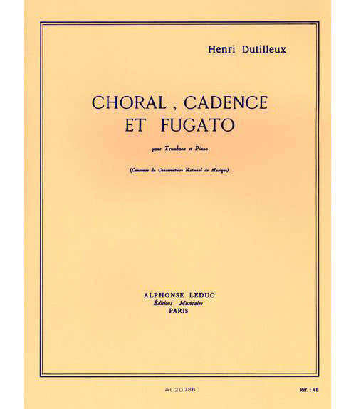 DUTILLEUX H. - CHORAL CADENCE ET FUGATO - TROMBONE ET PIANO