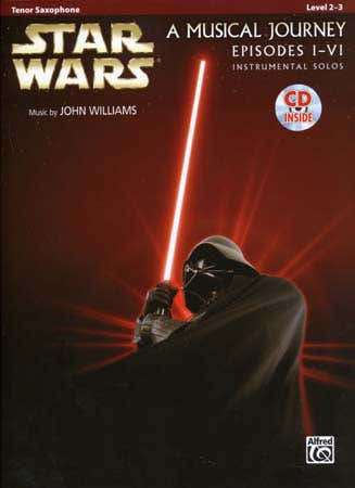 Star Wars Musical Journey Episodes I - Vi Ténor Sax + CD