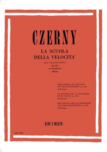 CZERNY C. - SCUOLA DELLA VELOCITA' SUL PIANOFORTE 40 ESERCIZI OP.299 - PIANO
