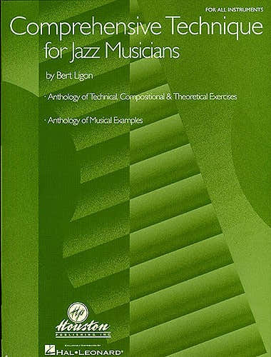 BERT LIGON COMPREHENSIVE TECHNIQUE FOR JAZZ MUSICIANS ALL INST - ALL INSTRUMENTS