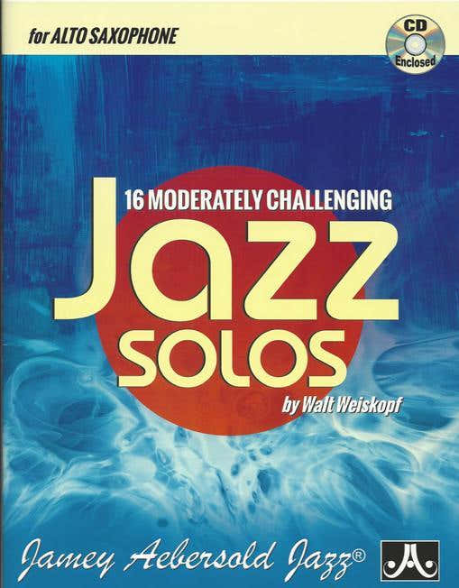 Weiskopf Walt - 16 Moderatly Challenging Jazz Solos - Alto Saxophone