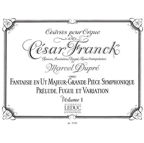Oeuvres pour Orgue de César Franck - Vol. 1