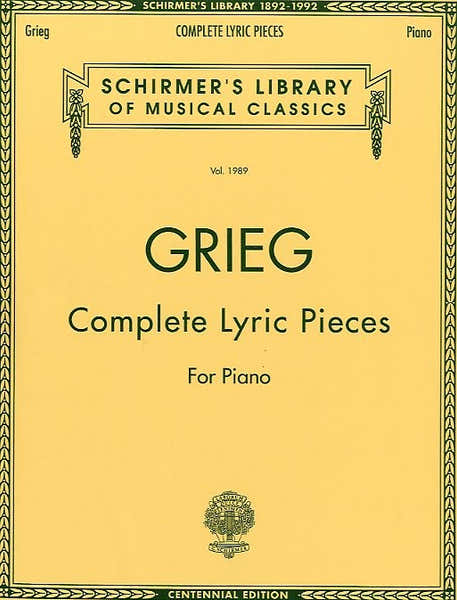 EDVARD GRIEG COMPLETE LYRIC PIECES- PIANO SOLO